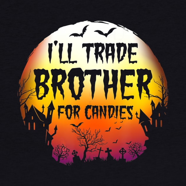 I'll Trade Brother For Candies Vintage Joke Halloween by ChristianCrecenzio